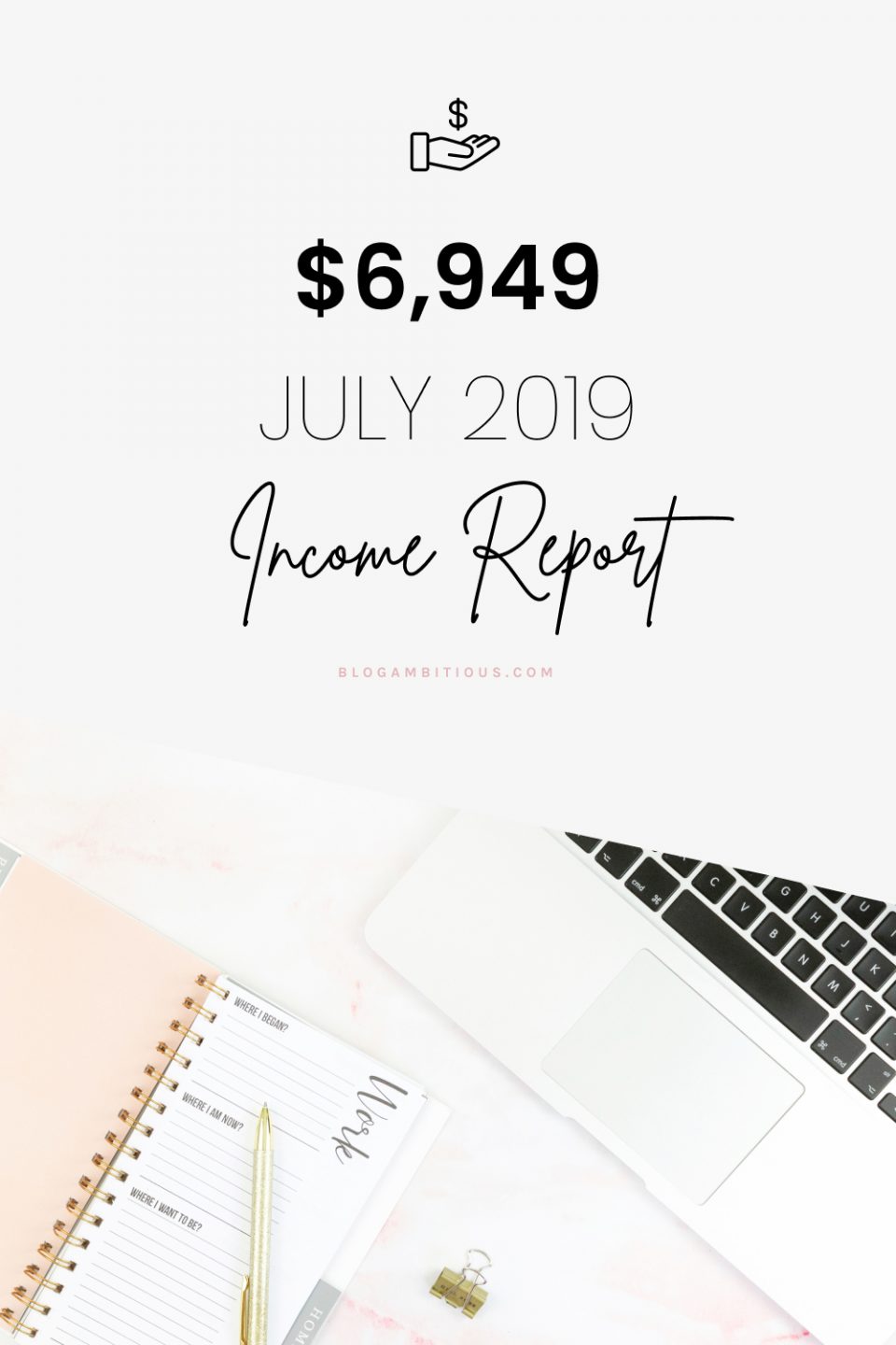 July 2019 Income Report – How I Made $6k+ Blogging Last Month!